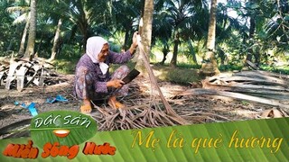 Xuân về nhớ mẹ nơi quê nhà miền Tây - Mẹ là quê hương | Đặc sản miền sông nước