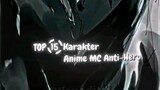 TOP 15 KARAKTER ANIME MC ANTI- HERO.
