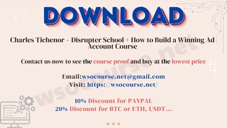 Charles Tichenor – Disrupter School + How to Build a Winning Ad Account Course