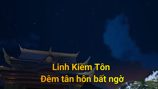 Linh Kiếm Tôn tập 2 Đêm tân hôn bất ngờ