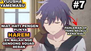 KETIKA SEORANG PAHLAWAN OP YANG SELALU KENA SIAL - ALUR CERITA ANIME YUUSHA YAMEMASU EPS 7