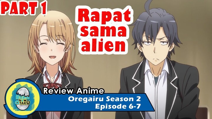 Oregairu Season 2 | Event Kolaborasi Natal Part 1 [Episode 6-7 REVIEW]