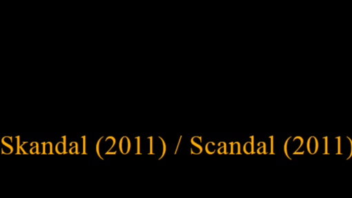 Skandal (2011) / Scandal (2011)