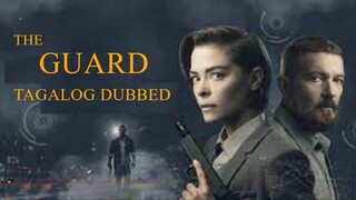 THE GUARD ᴴᴰ | Tagalog Dubbed