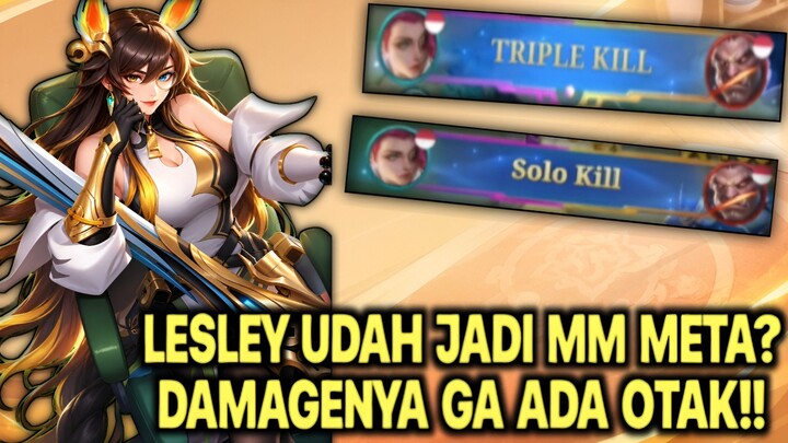 LESLY UDAH GA BISA DIREMEHIN SEKARANG, DAMAGENYA SAKIT PARAH! - MLBB HIGHLIGHT