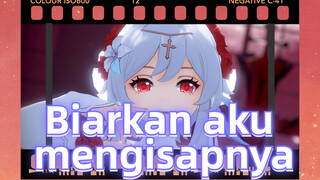 Biarkan aku mengisapnya