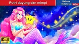 Putri duyung dan mimpi ‍🧜🏻🌈 Dongeng Bahasa Indonesia ✨ WOA Indonesian Fairy Tales