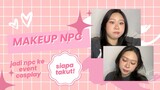Makeup NPC ke event cosplay