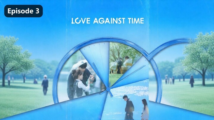 Love Against Time Episode 3 (2026) Sub Indo