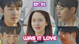 WAS IT LOVE (2020) Ep 01 Sub Indonesia