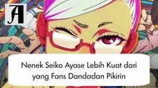 (Berita Anime) Nenek Seiko Ayase Lebih Kuat dari yang Fans Dandadan Pikir.