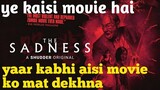 The sadness (2021) Explained in hindi /Horror zombie sadness summarised Hindi