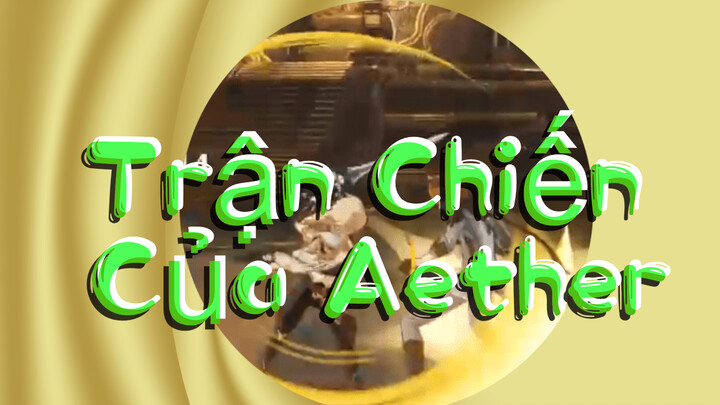 Trận Chiến Của Aether