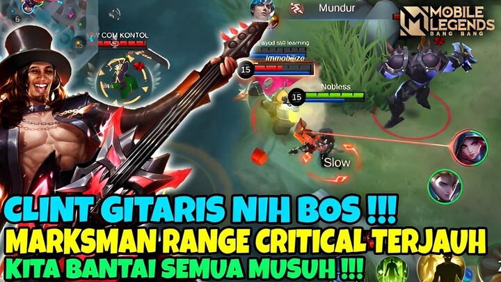 CLINT MARKSMAN DENGAN RANGE CRITICAL TERJAUH || MARI KITA BANTAI !!! - MOBILE LEGENDS