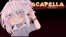 [ GCMV ]  • Acapella  •  By : Yu