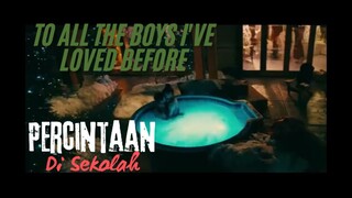 Percintaan Di sekolah. To All The Boy's Ve Loved Before