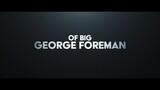 BIG GEORGE FOREMAN – Official Trailer (HD)