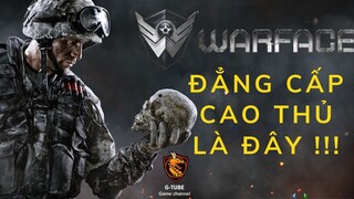 Warface Mobile - ĐẲNG CẤP CAO THỦ LÀ ĐÂY