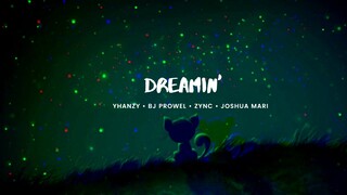 Dreamin' - Yhanzy x Bj Prowel x Zync x Joshua Mari
