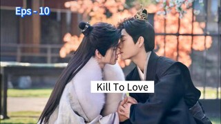 Kill To Love Eps - 10 [Sub Indo]
