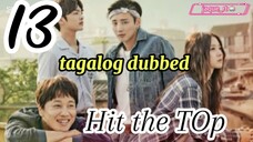 Title: Hit the Top | Tagalog dubbed | kdrama | episode 13