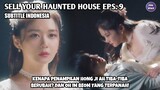 SELL YOUR HAUNTED HOUSE EPS 9 INDO SUB - REVIEW CEPAT DAN LENGKAP SELL YOUR HAUNTED HOUSE
