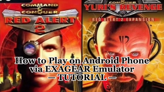 How to play RED ALERT 2 - YURI'S REVENGE ON ANDROID PHONE (via Exagear Emulator)