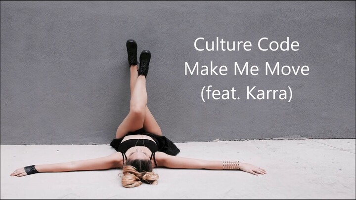 Culture Code - make me move (feat.karra)....