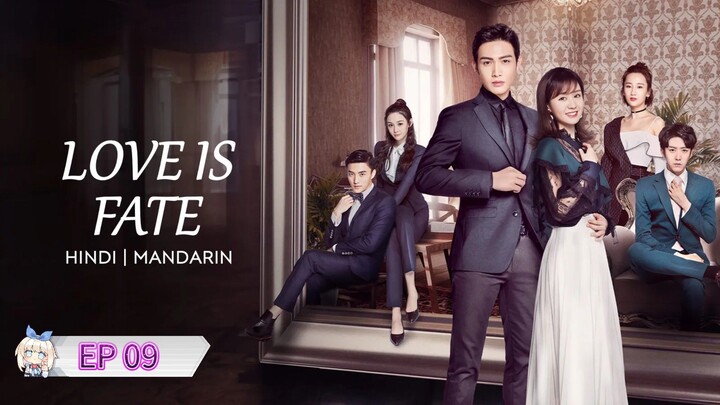 Love Is Fate Hindi Dubbed Complete Online (EP09)