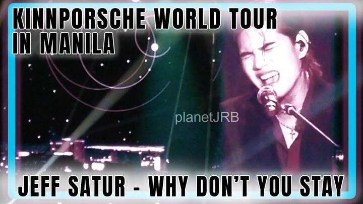 Jeff Satur Why Don't You Stay Live in KinnPorsche World Tour Manila