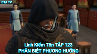Linh Kiếm Tôn TẬP 123-PHÂN BIỆT PHƯƠNG HƯỚNG