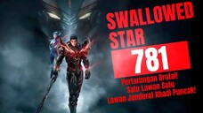 Pertarungan Brutal! Satu Lawan Satu Lawan Jenderal Abadi Puncak! | Swallowed Star Bab 781