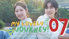 My Lovely Journey : Episode 7 ENGSUB