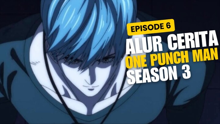 Alur Cerita One Punch Man Season 3 Episode 6