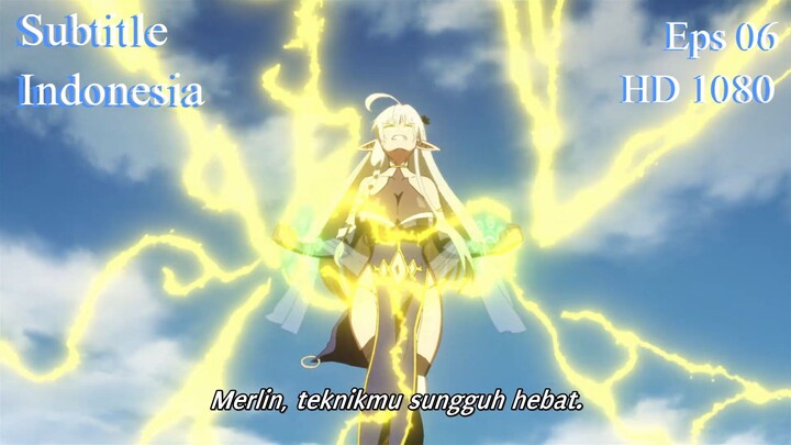 Eps 06 Ephtal Penyihir Legendaris Reinkarnasi 2x ke Isekai
