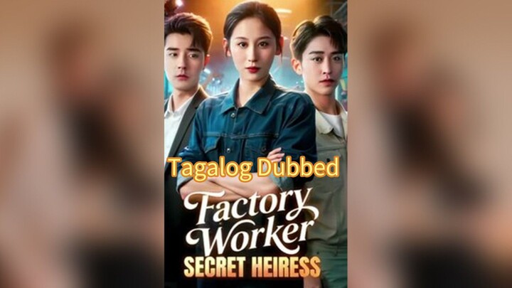 MicroDrama: Pabrerong Manggagawa, Lihim na  Tagapagmana ( hidden identity, betrayal)