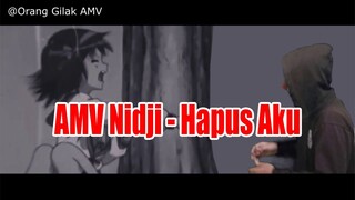 AMV Nidji - Hapus Aku