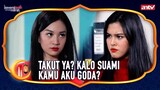 "Lo Lupa Apa Keahlian Gw? Godain Laki Orang!" | Bawang Putih Berkulit Merah ANTV | Eps 43 (2/4)