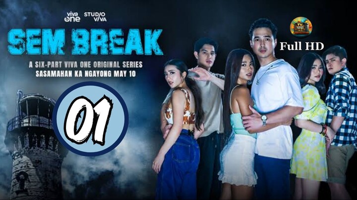 Sem Break (2024)_S1Ep.01 - Tagalog_TV-S_[EnglishSub]