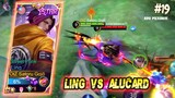 aggressive LING vs ALUCARD,  LING carry the game - LING MOBILE LEGENDS GAMEPLAY #19