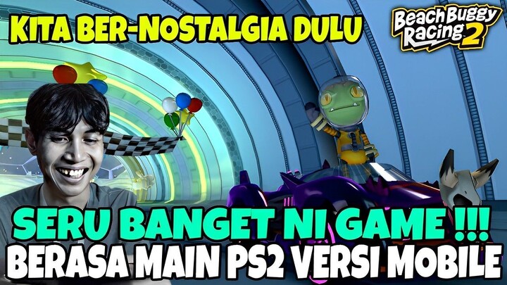 UDAH LAMA NGGA MAIN GAME BALAP || MARI KITA BER-NOSATALGIA DULU - BEACH BUGGY RACING 2