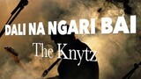 The Knytz - DALI NA NGARI BAI (OBM)