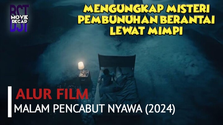 Kisah Horror Penjelajah Mimpi dengan Visual Efek Terbaik | Alur Cerita Malam Pencabut Nyawa (2024)