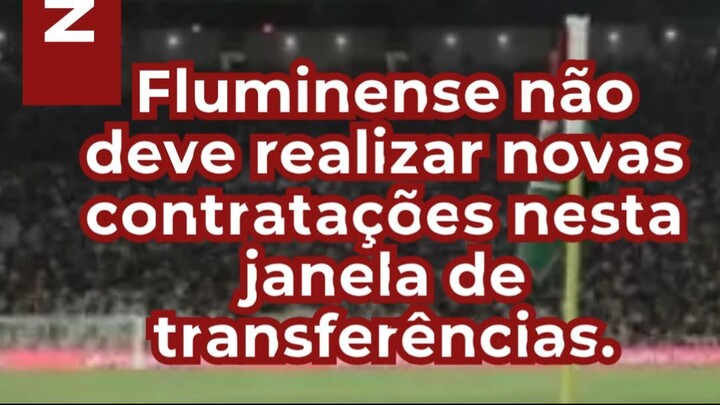 O Fluminense não deve realizar novas contratações nesta janela de transferências