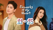 Fi🔥 rewo🎇 rk Of My He❤️art Episode 11 - 15