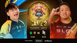 MPL PH S13 - PLAYOFFS DAY 2 - FCAP vs BLCK - GAME 3