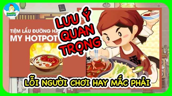 Tiệm Lẩu Đường Hạnh Phúc: Những Lỗi người chơi hay mắc phải - Một số lưu ý quan trọng