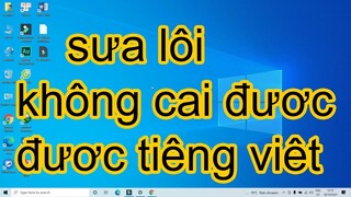 Hướng Dẫn Sửa Lỗi không cài được Tiếng Việt cho Win 10