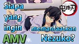 [Demon Slayer] AMV | Siapa yang ingin memanfaatkan Nezuko?