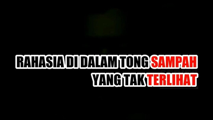 🔥 RAHASIA DI DALAM TONG SAMPAH YANG TAK TERLIHAT